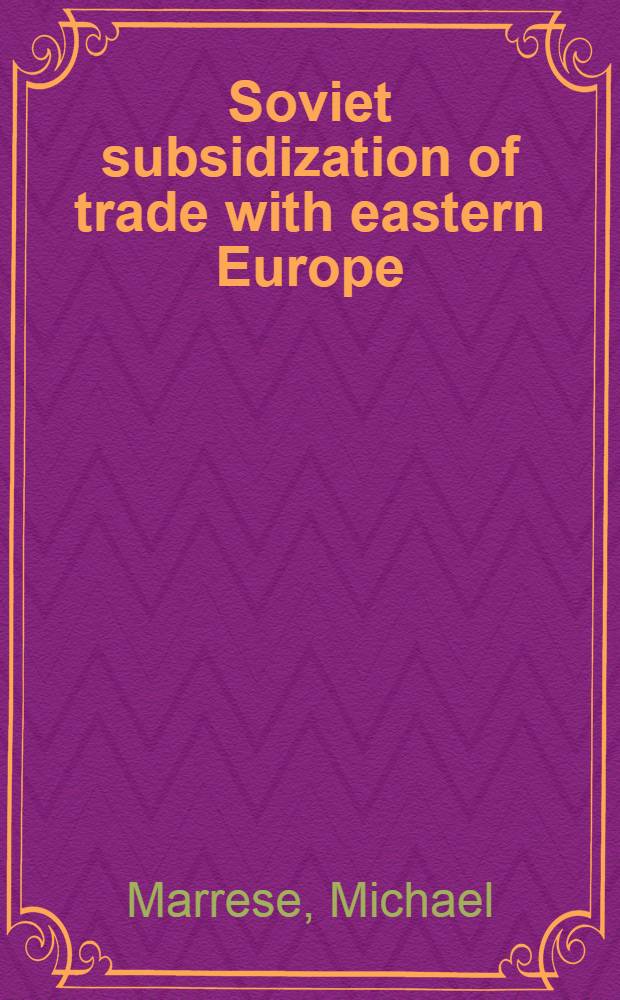 Soviet subsidization of trade with eastern Europe : A Sov. perspective
