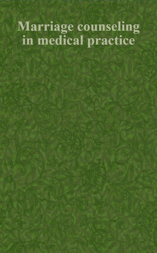 Marriage counseling in medical practice : A symposium