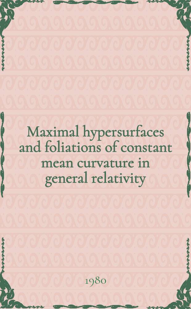 Maximal hypersurfaces and foliations of constant mean curvature in general relativity