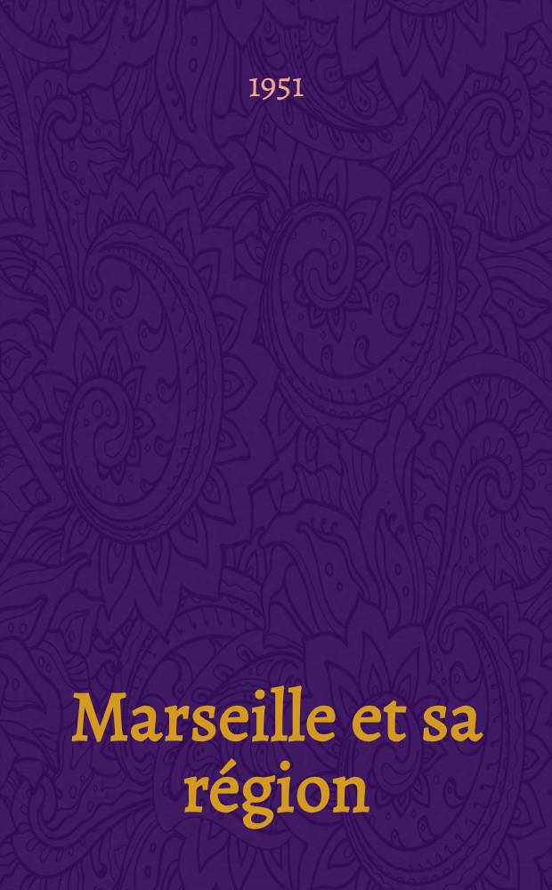 Marseille et sa région : Recueil