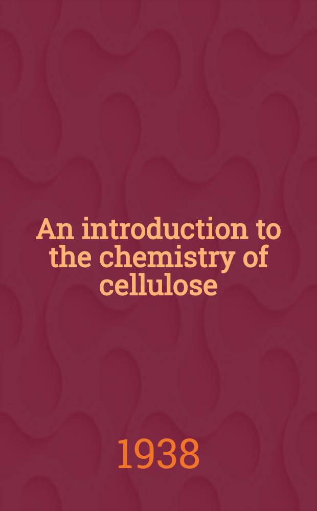 An introduction to the chemistry of cellulose