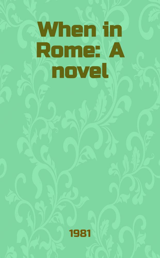 When in Rome : A novel