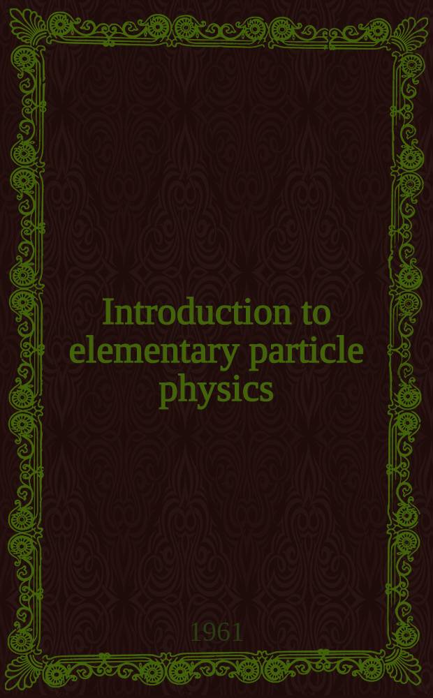 Introduction to elementary particle physics