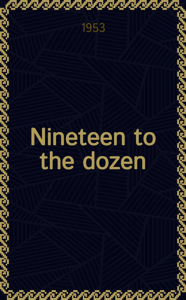 Nineteen to the dozen : Stories