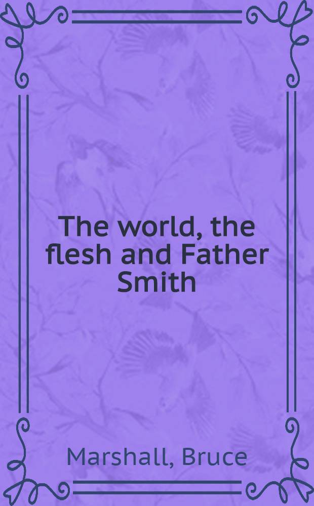 The world, the flesh and Father Smith