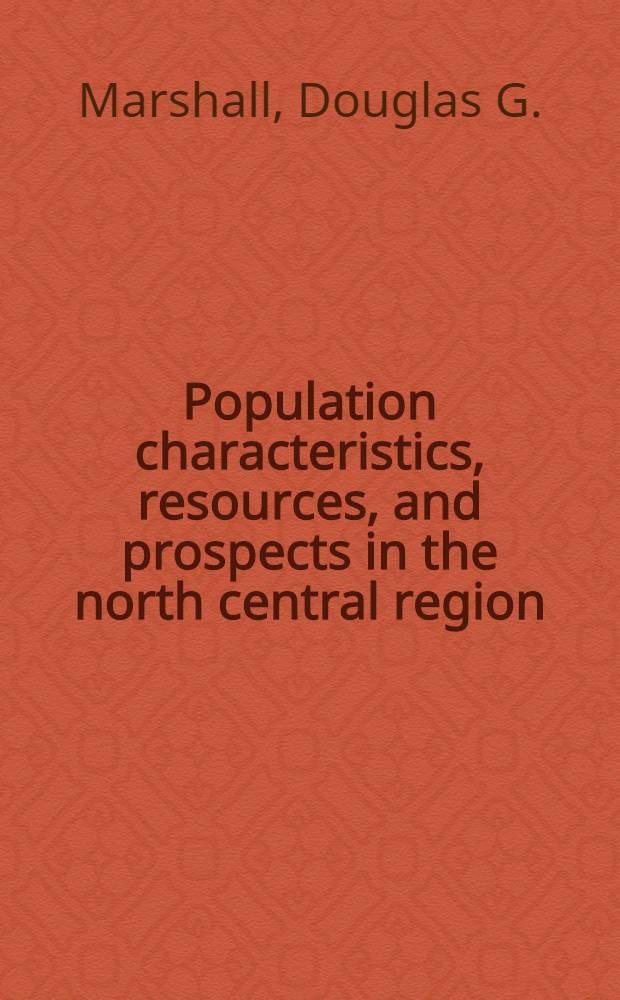 Population characteristics, resources, and prospects in the north central region