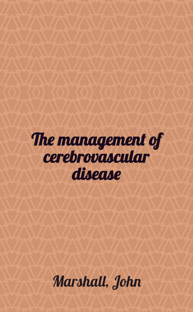 The management of cerebrovascular disease