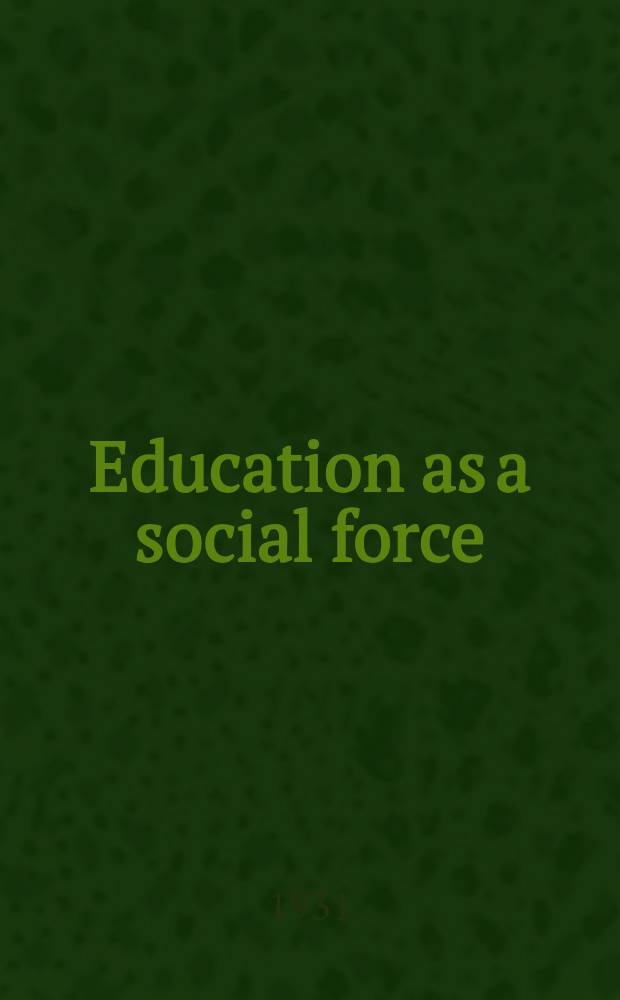 Education as a social force : As illustrated by a study of the teacher-training program in Nova Scotia