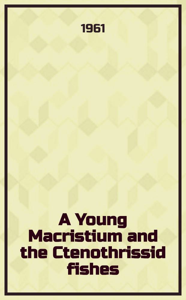 A Young Macristium and the Ctenothrissid fishes