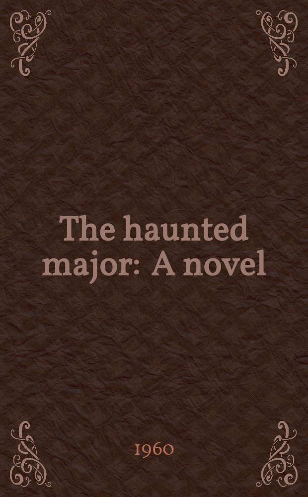 The haunted major : A novel