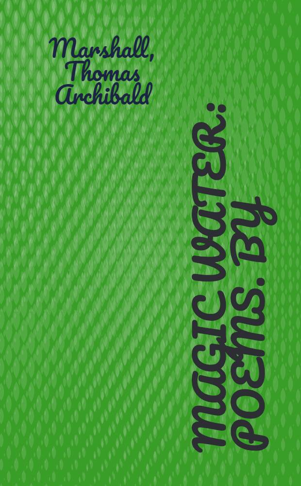 Magic water : Poems. By