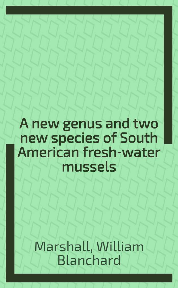A new genus and two new species of South American fresh-water mussels
