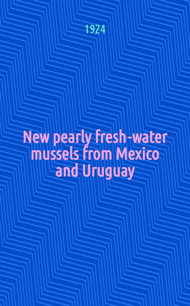 New pearly fresh-water mussels from Mexico and Uruguay