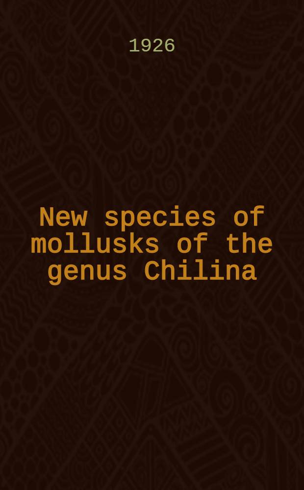 [New species of mollusks of the genus Chilina
