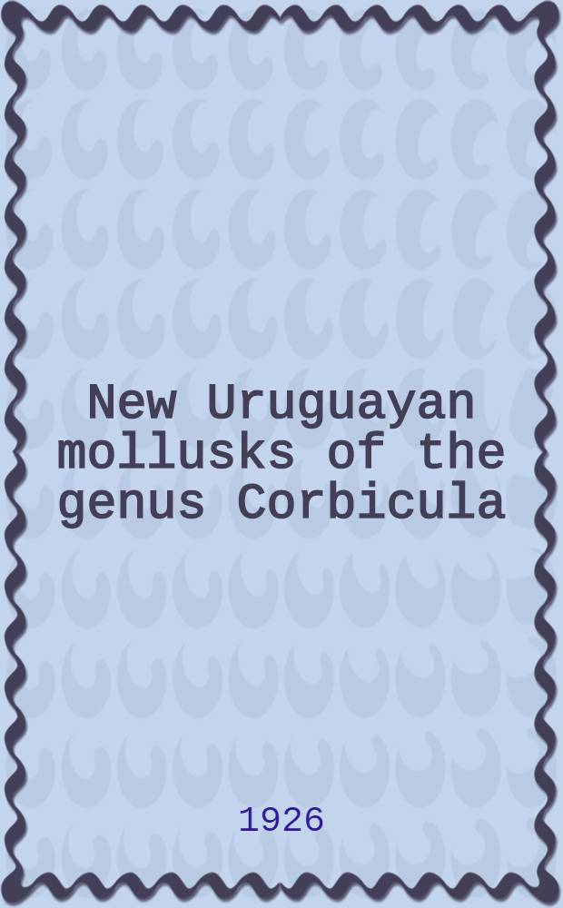 [New Uruguayan mollusks of the genus Corbicula]