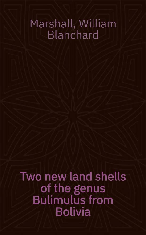 Two new land shells of the genus Bulimulus from Bolivia