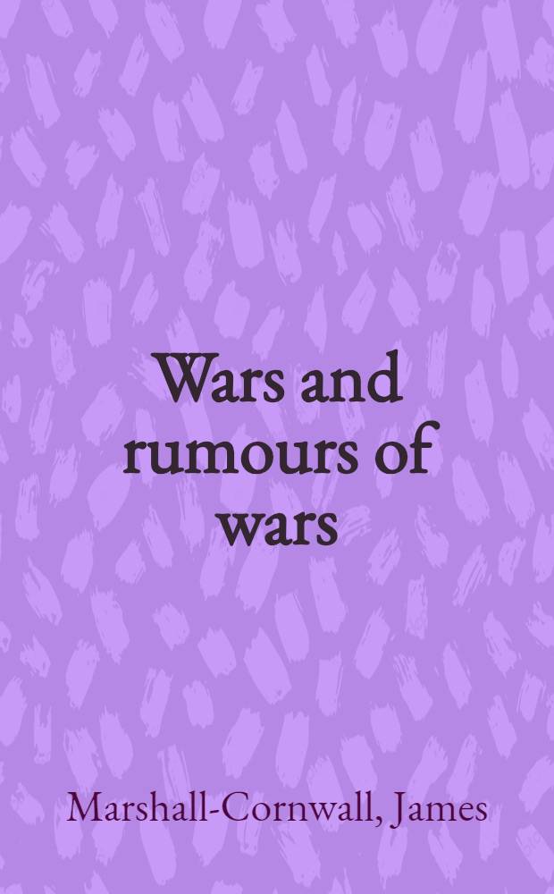 Wars and rumours of wars : A memoir