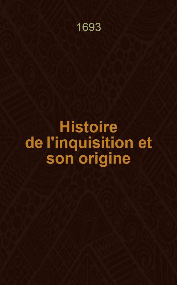 Histoire de l'inquisition et son origine