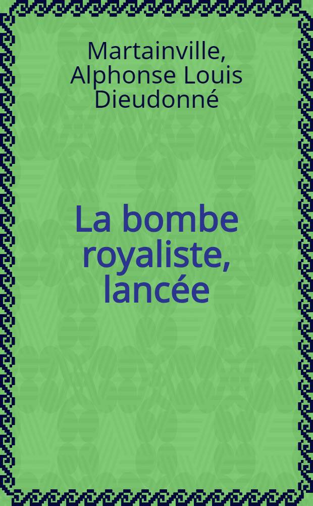 La bombe royaliste, lancée