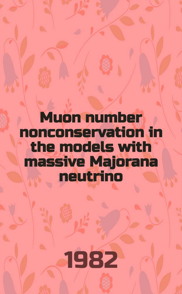 Muon number nonconservation in the models with massive Majorana neutrino