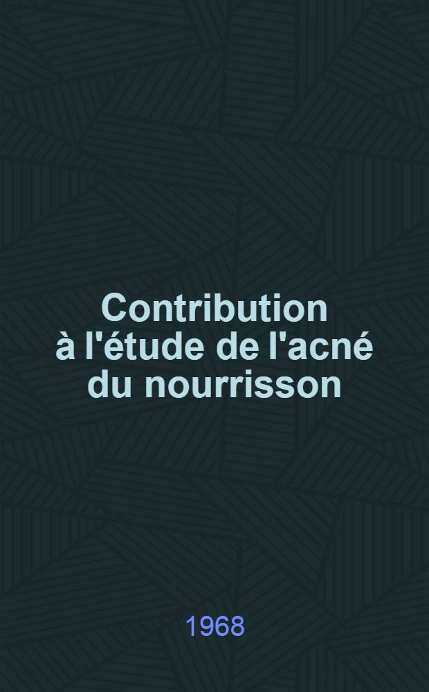 Contribution à l'étude de l'acné du nourrisson : À propos de 5 observations : Thèse ..