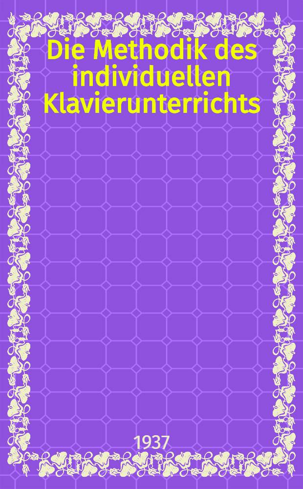 Die Methodik des individuellen Klavierunterrichts