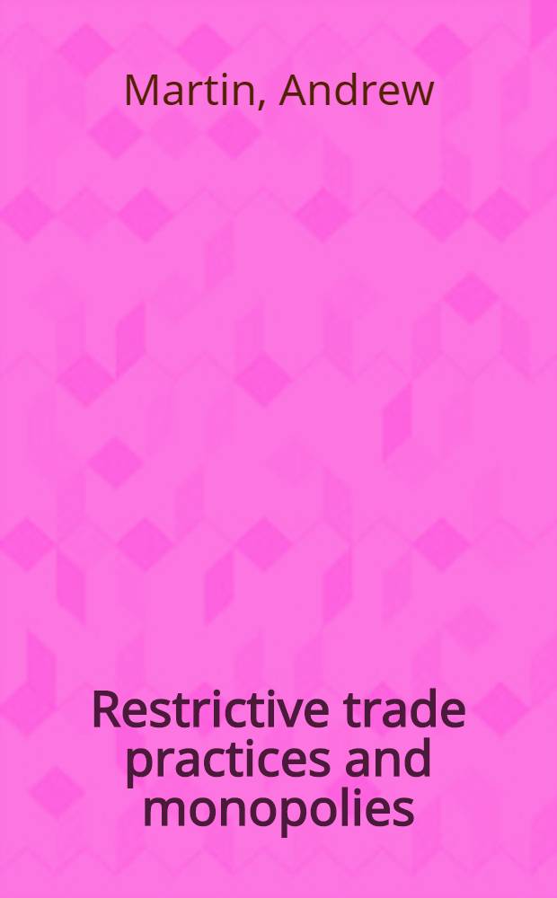 Restrictive trade practices and monopolies