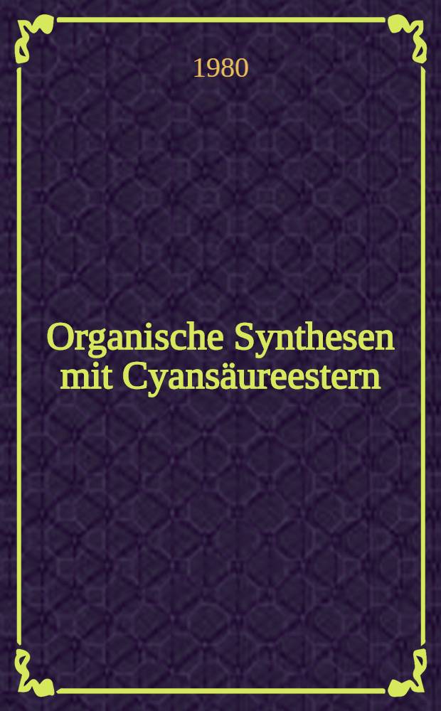 Organische Synthesen mit Cyansäureestern