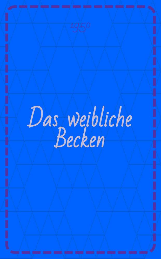 Das weibliche Becken