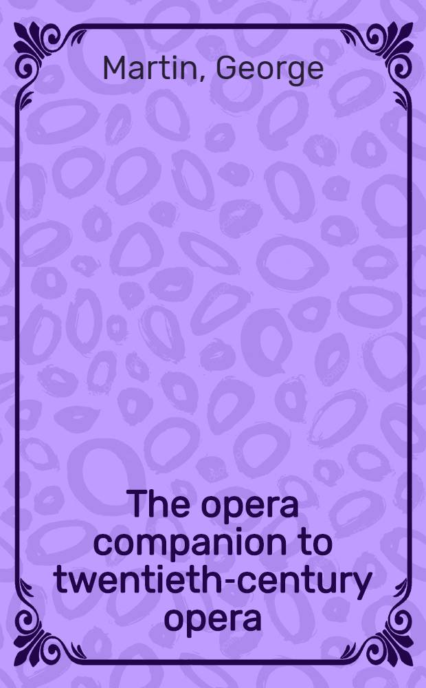 The opera companion to twentieth-century opera