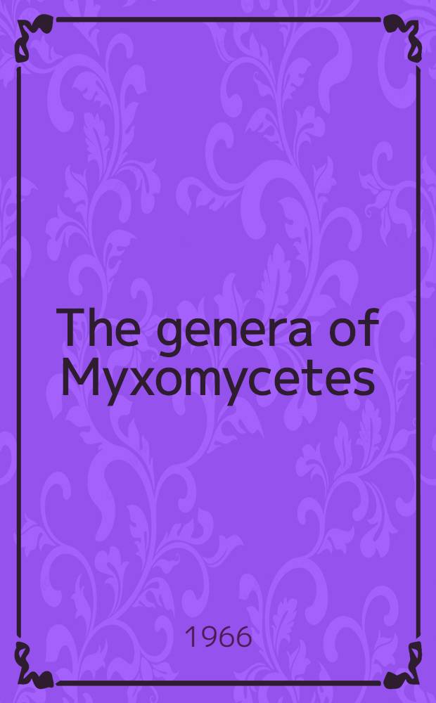 The genera of Myxomycetes