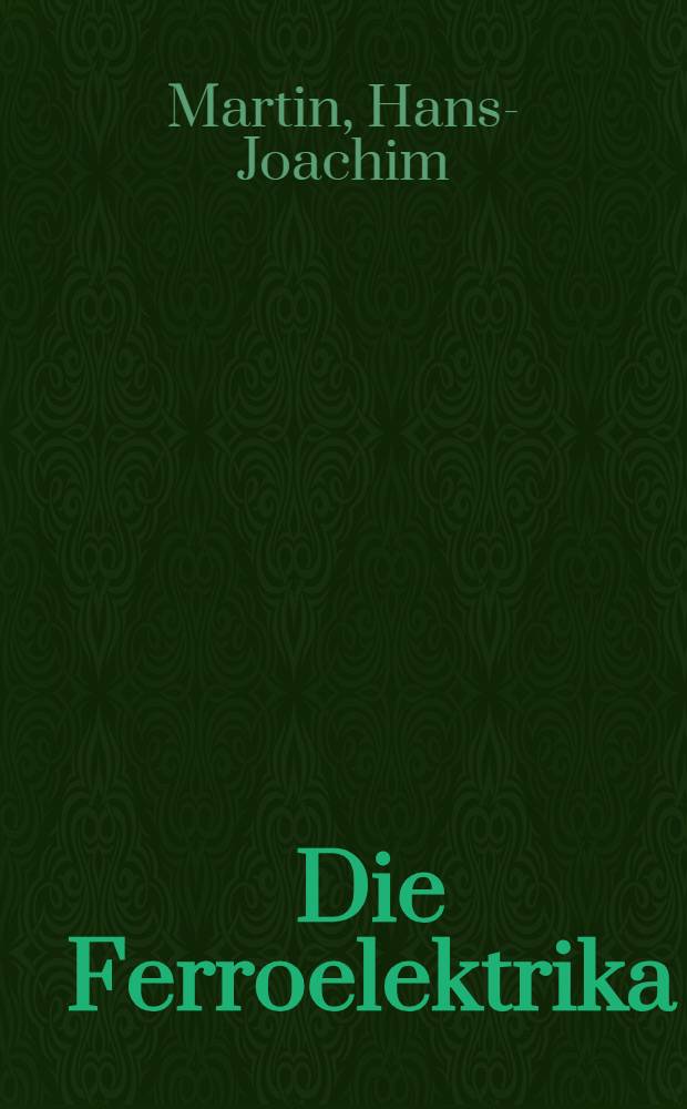 Die Ferroelektrika
