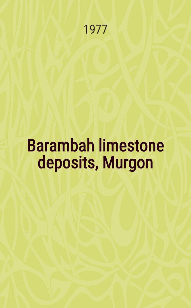 Barambah limestone deposits, Murgon
