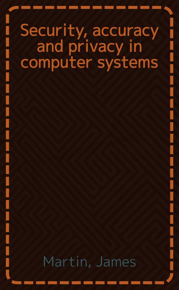 Security, accuracy and privacy in computer systems