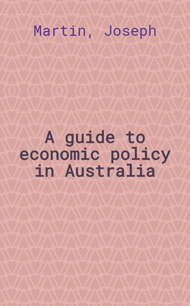 A guide to economic policy in Australia
