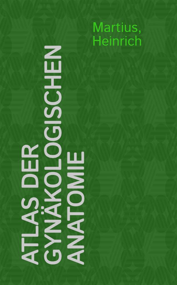 Atlas der gynäkologischen Anatomie