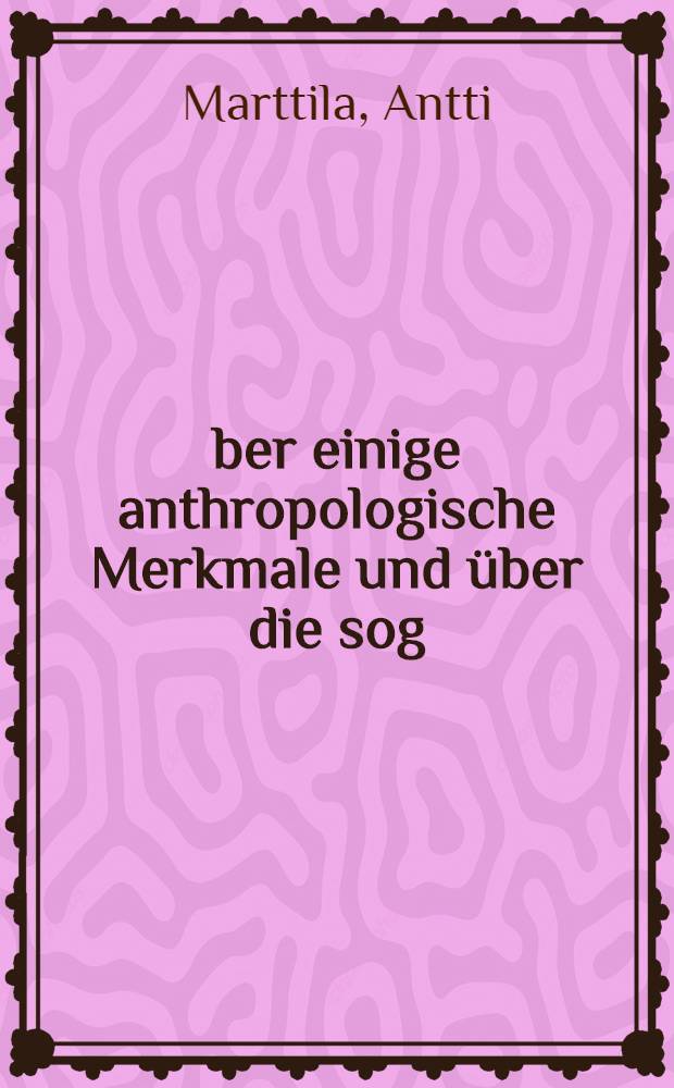 Über einige anthropologische Merkmale und über die sog : Summenmethode bei Vaterschaftsbestimmungen in einem material von finnischen Familien