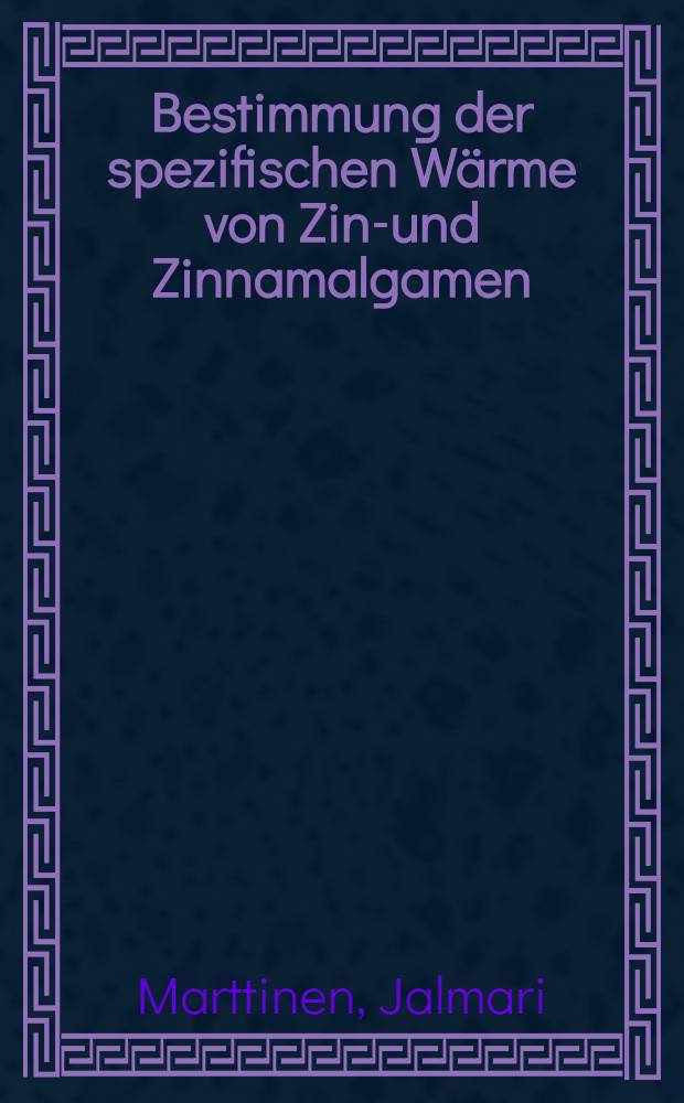 Bestimmung der spezifischen Wärme von Zink- und Zinnamalgamen