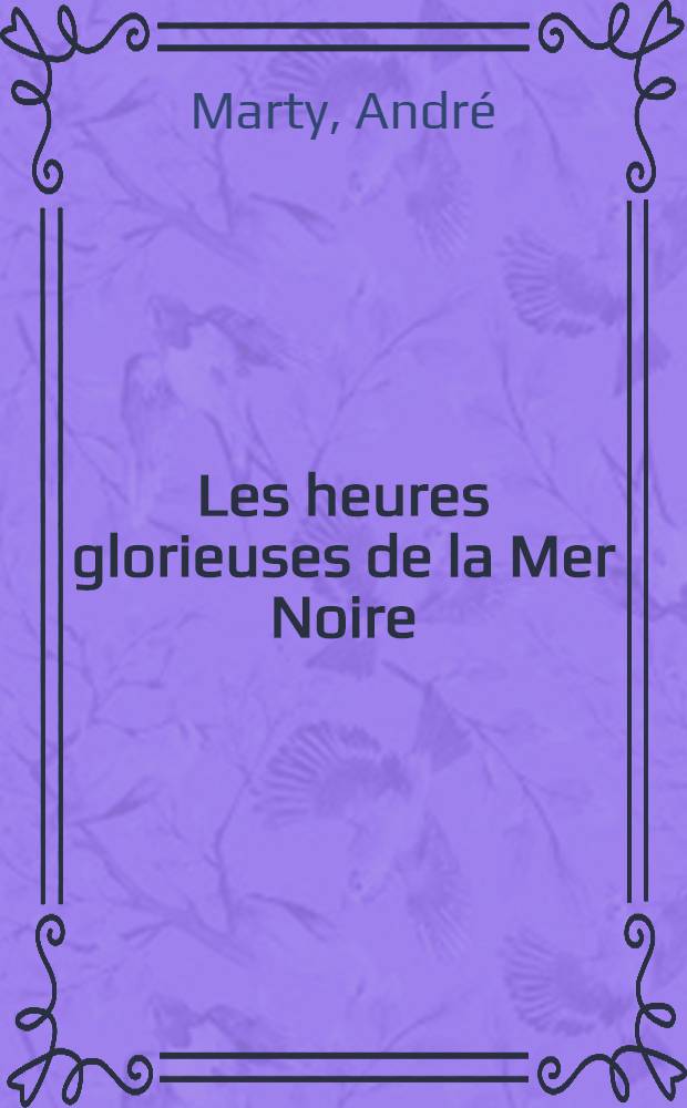 Les heures glorieuses de la Mer Noire