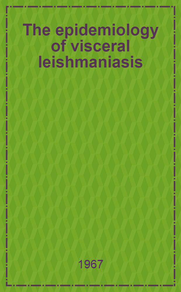 The epidemiology of visceral leishmaniasis