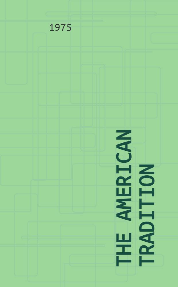 The American tradition : what remains? : From the War for independence to neocolonialism