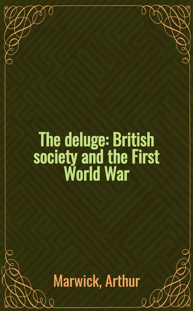 The deluge : British society and the First World War