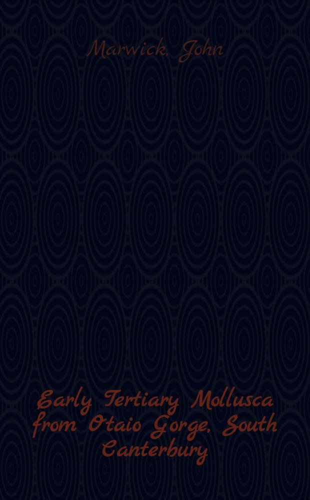 Early Tertiary Mollusca from Otaio Gorge, South Canterbury