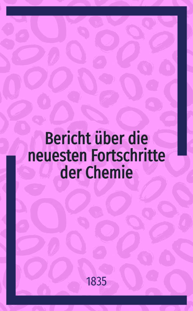 Bericht über die neuesten Fortschritte der Chemie : Register über den Inhalt des Repert., von Bd. 41 bis 50