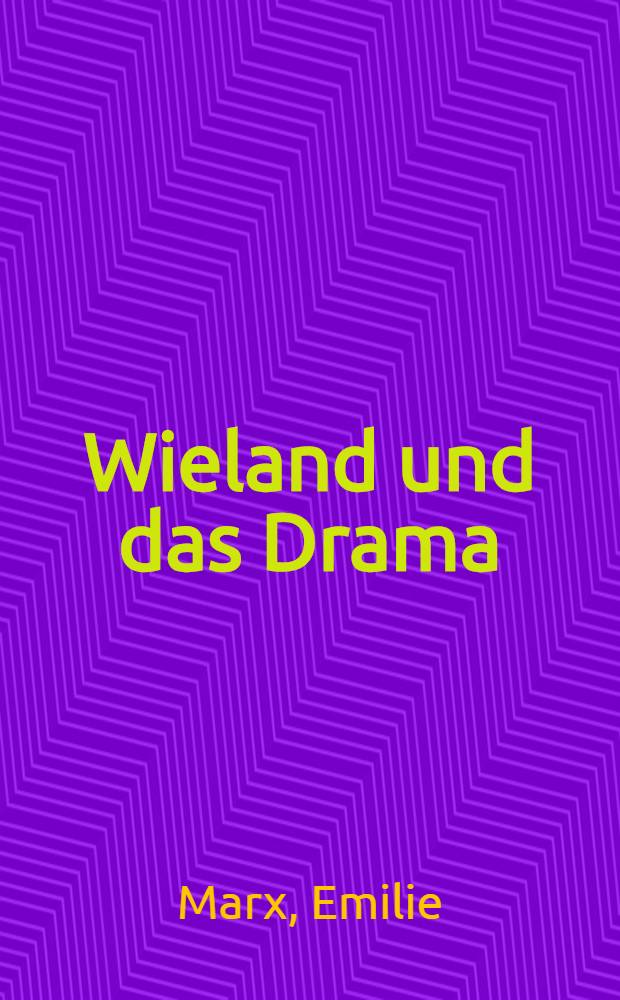 Wieland und das Drama