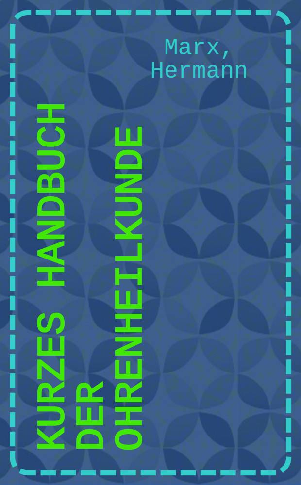 Kurzes Handbuch der Ohrenheilkunde