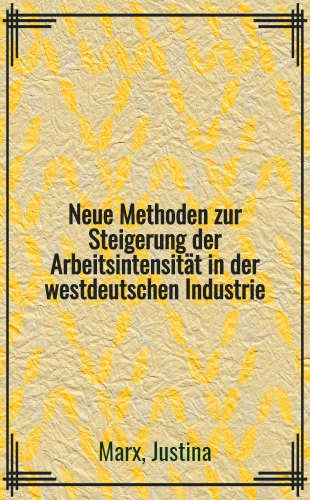 Neue Methoden zur Steigerung der Arbeitsintensität in der westdeutschen Industrie