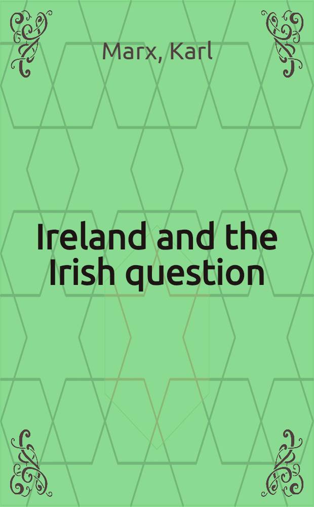 Ireland and the Irish question : A coll. of writings = Об Ирландии и ирландском вопросе