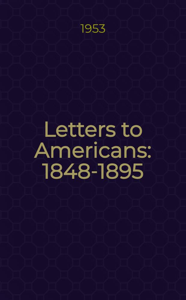 Letters to Americans : 1848-1895 : A selection