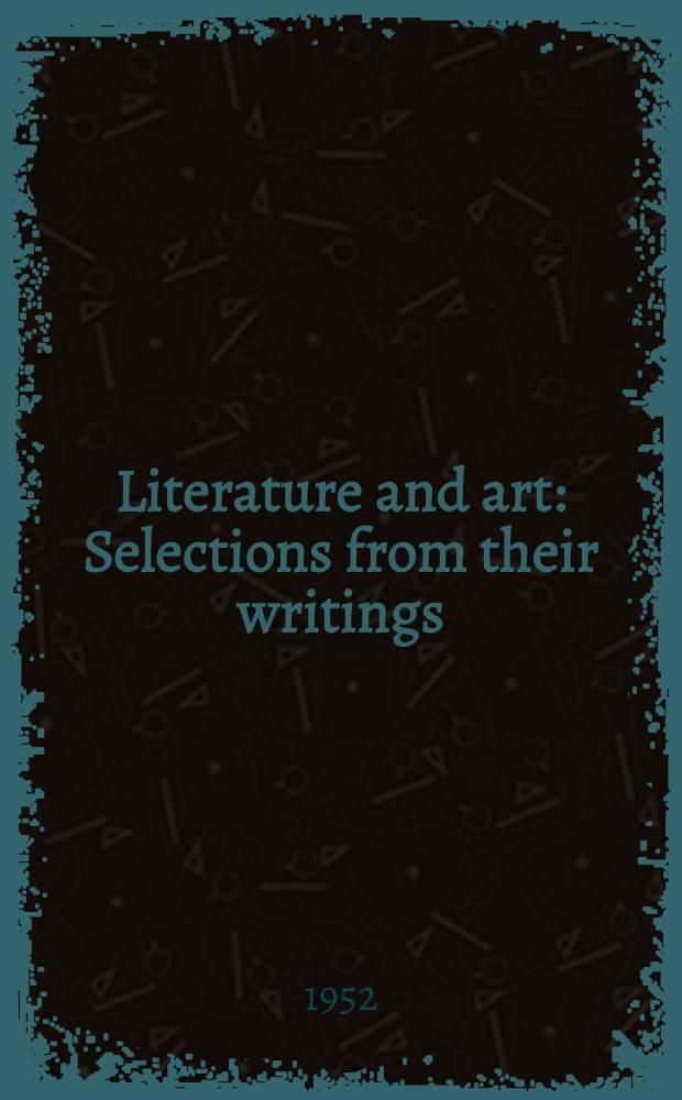 Literature and art : Selections from their writings = Литература и искусство